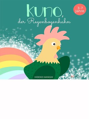 cover image of Kuno der regenbogenhahn